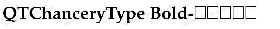 QTChanceryType Bold字体转换